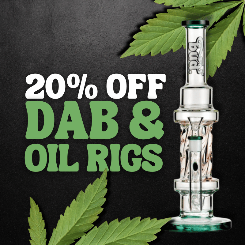 420 Day Sale - 20% Off Dab and Oil Rigs