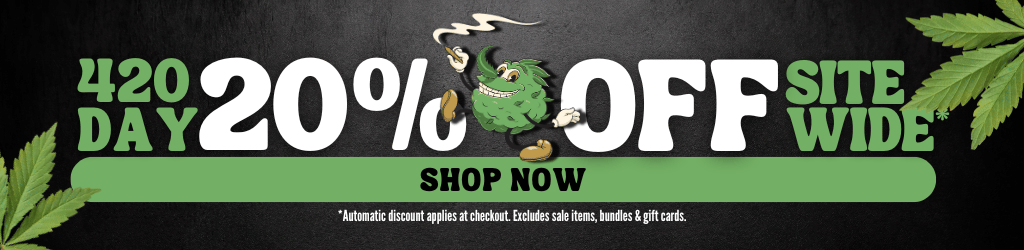 420 Day Sale - 20% Off Sitewide