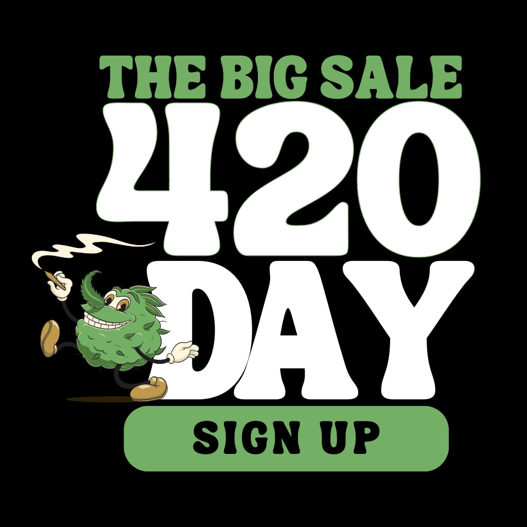 Sign Up To The Big 420 Day Sale
